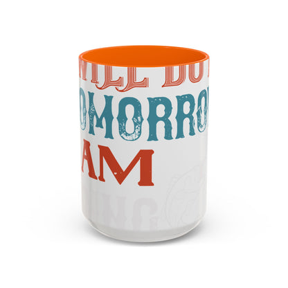 I WILL DO IT TOMORROW-01 — Accent Mug 11/15oz
