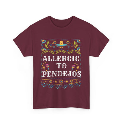 Allergic to Pendejo | Funny T-shirt | Mexican Tees |  Latin slang | Cinco De Mayo | Mexican Humor | Spanglish T-Shirt | Mexican Tees
