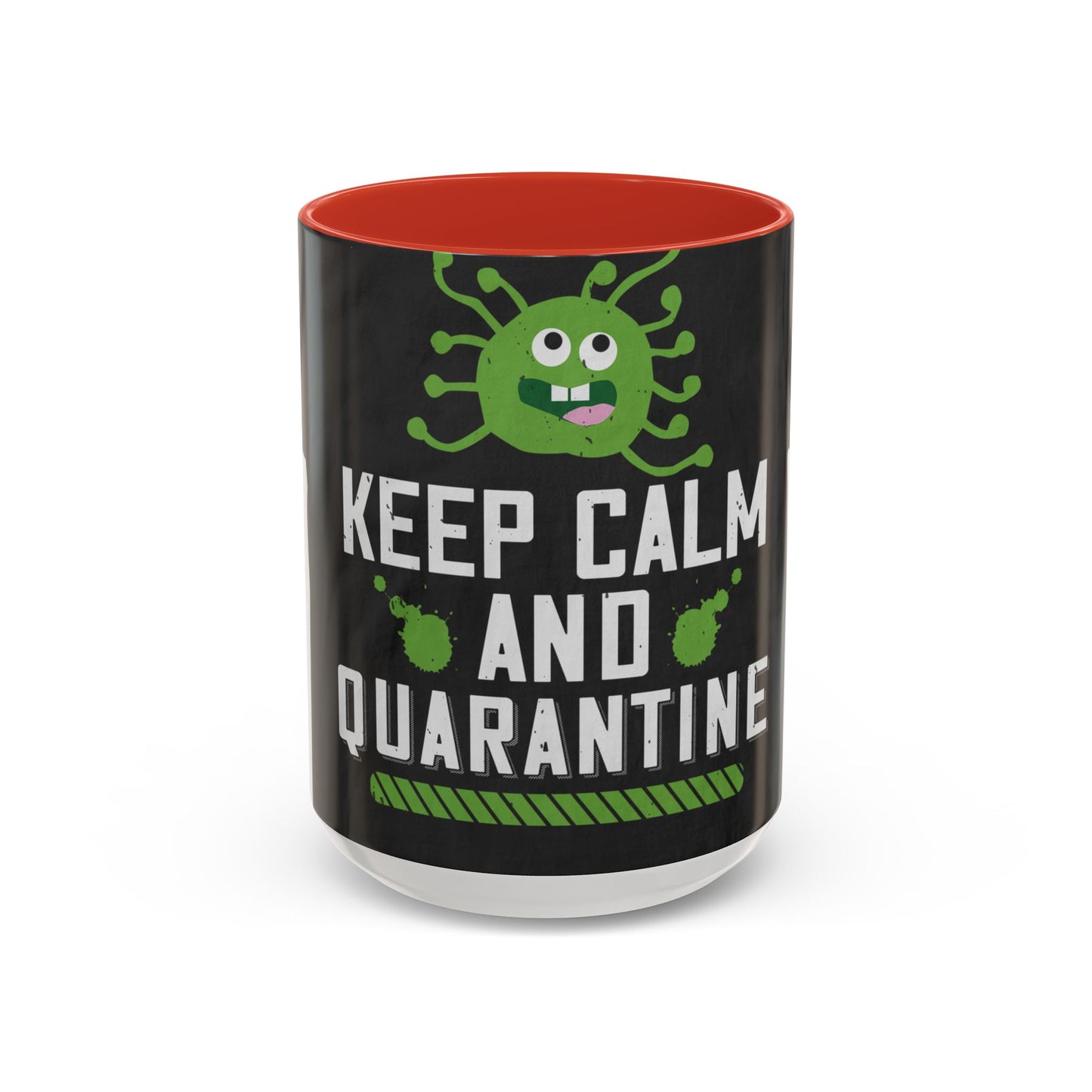 keep calm and quarantine — Accent Mug 11/15oz