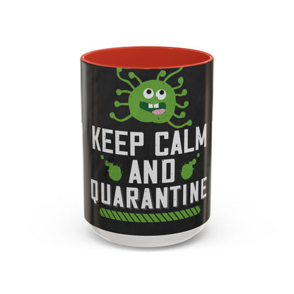 keep calm and quarantine — Accent Mug 11/15oz