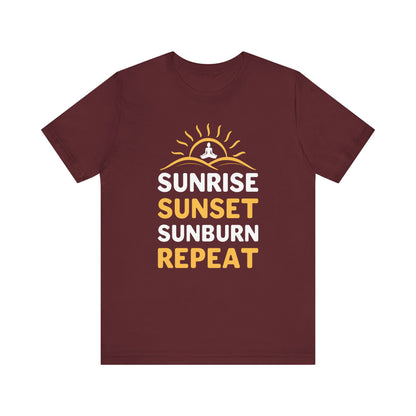 Sunrise Sunset Sunburn Repeat T-shirt, Beach Tshirt, Summer Unisex Shirt, Crewneck Shirt, Short Sleeve Tee, Gift for Him, Gift for Her