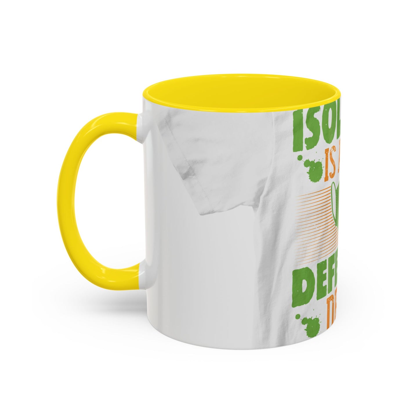 Isolation is a self-defeating dream — Accent Mug 11/15oz
