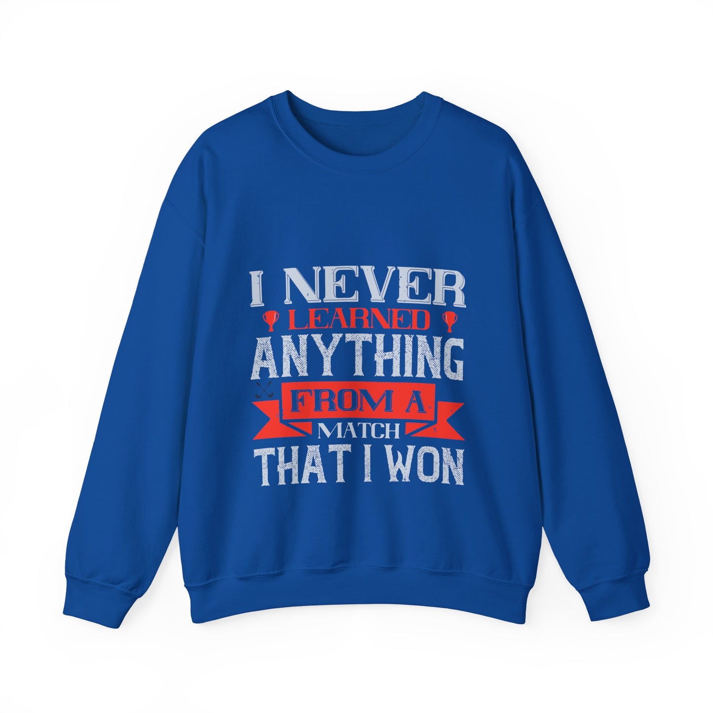 I never learned anything from a match that I won-01 — Unisex Heavy Blend Crewneck (G18000)