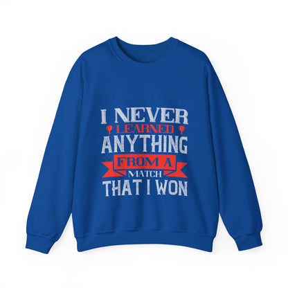 I never learned anything from a match that I won-01 — Unisex Heavy Blend Crewneck (G18000)