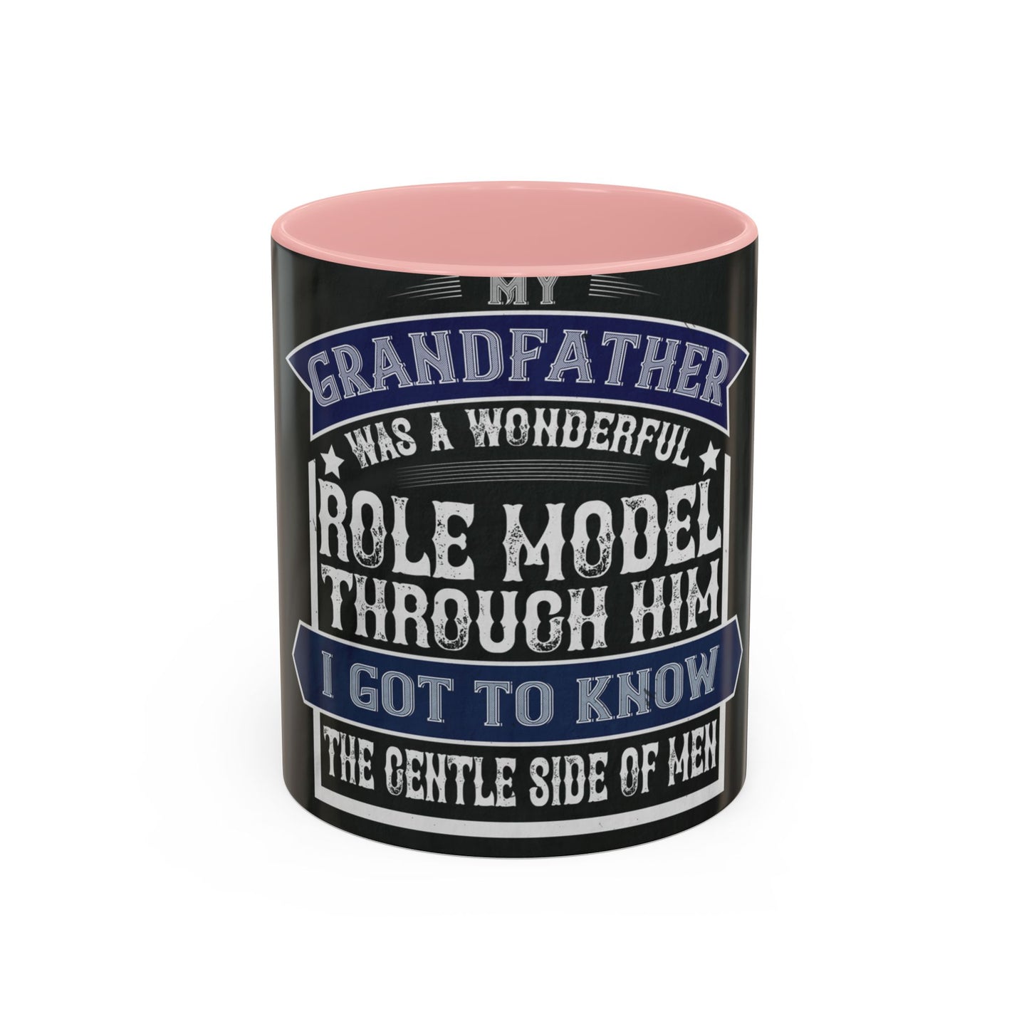 My grandfather was a wonderful role model-02 — Accent Mug 11/15oz