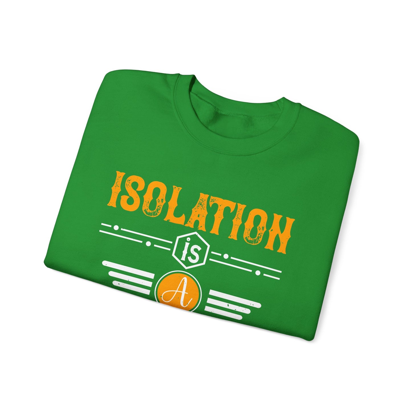 Isolation is a dream killer-01 — Unisex Heavy Blend Crewneck (G18000)