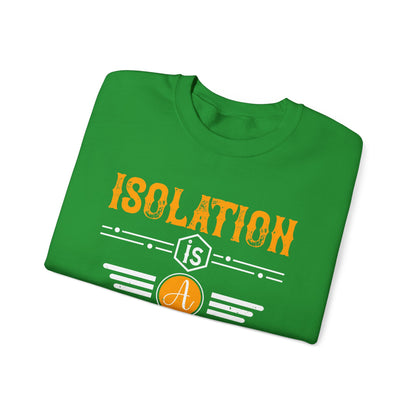 Isolation is a dream killer-01 — Unisex Heavy Blend Crewneck (G18000)