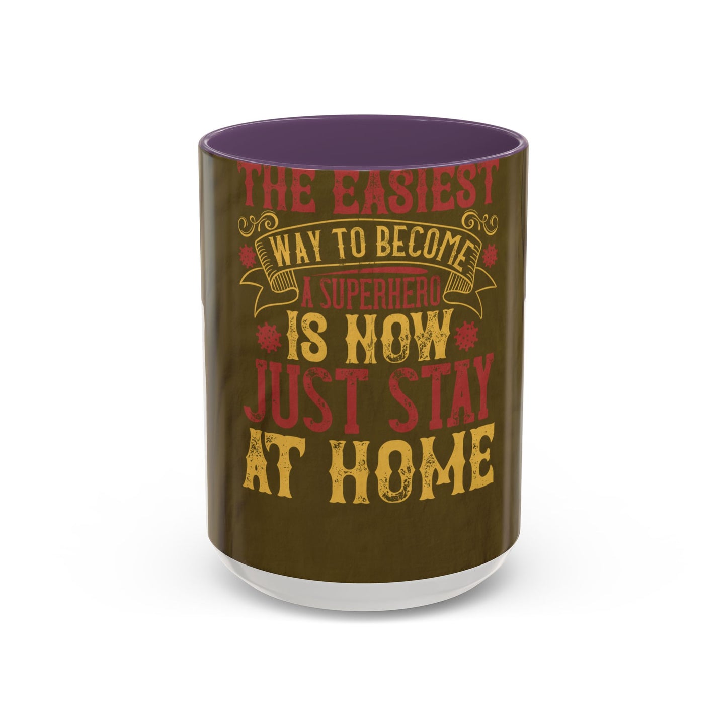The easiest way to become a superhero is NOW! Just Stay At Home — Accent Mug 11/15oz