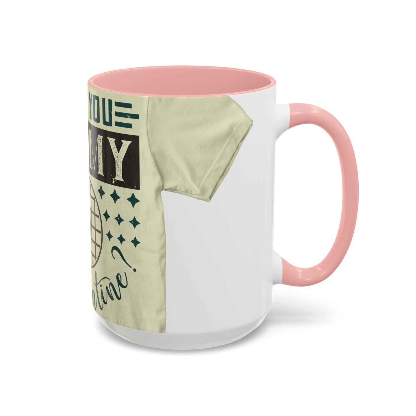 will you be my quarantine — Accent Mug 11/15oz
