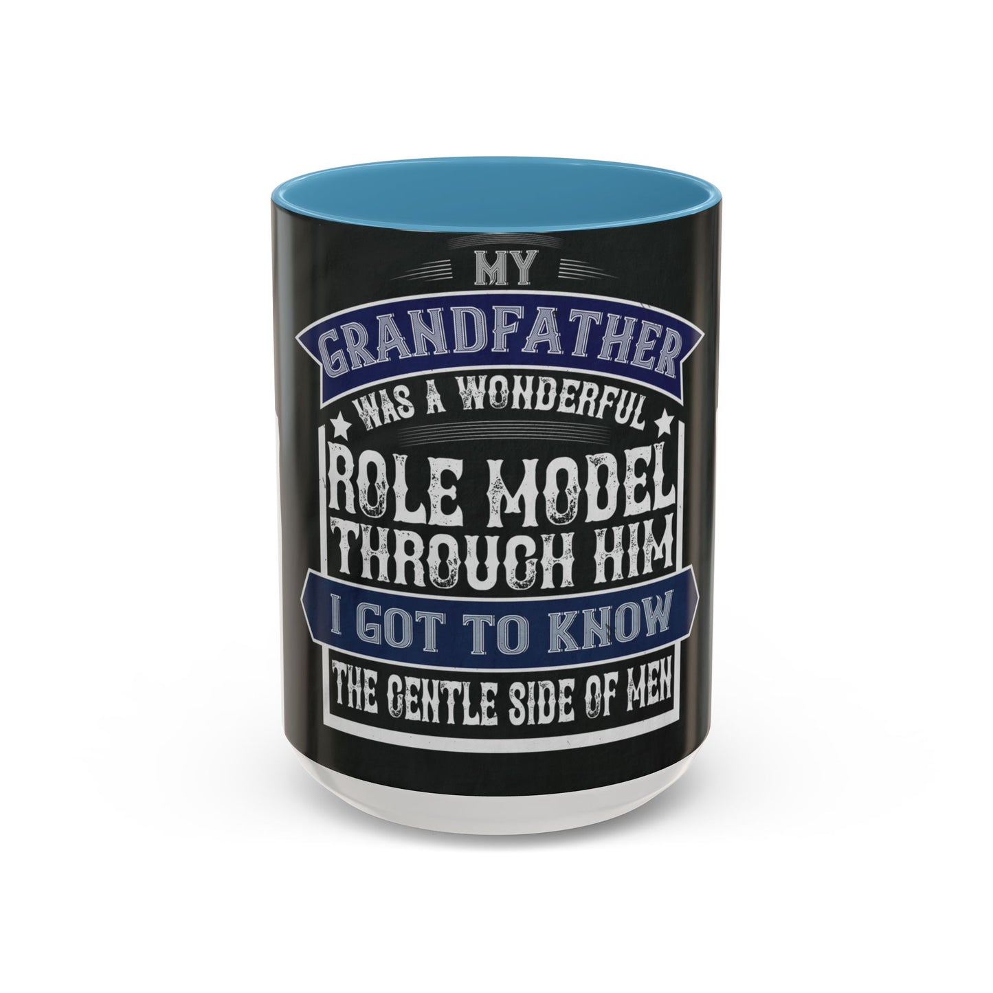 My grandfather was a wonderful role model-02 — Accent Mug 11/15oz