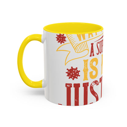 The easiest way to become a superhero is NOW! Just Stay At Home-01 — Accent Mug 11/15oz