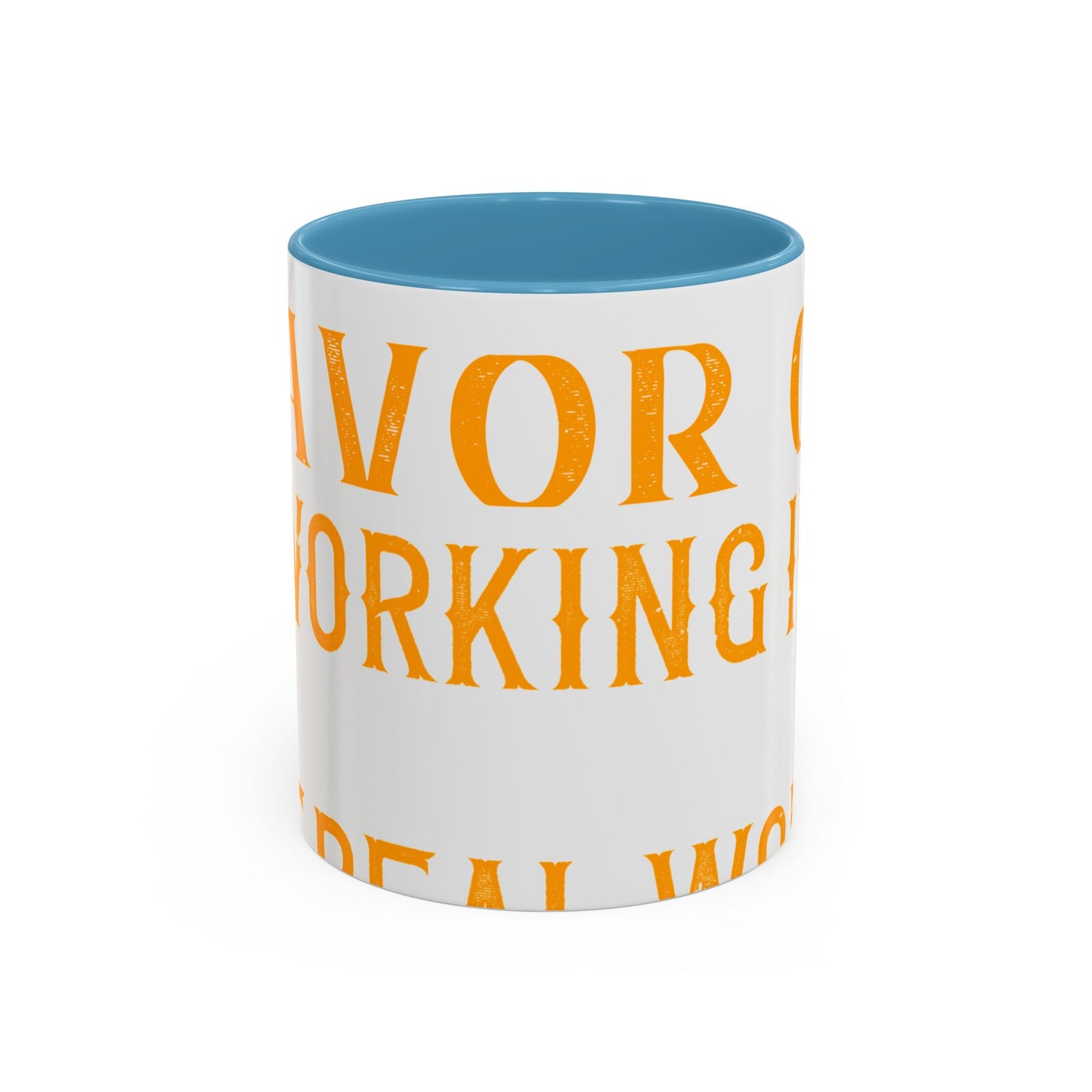 There 's something to be said in favor of working in isolation in the real world-01 — Accent Mug 11/15oz