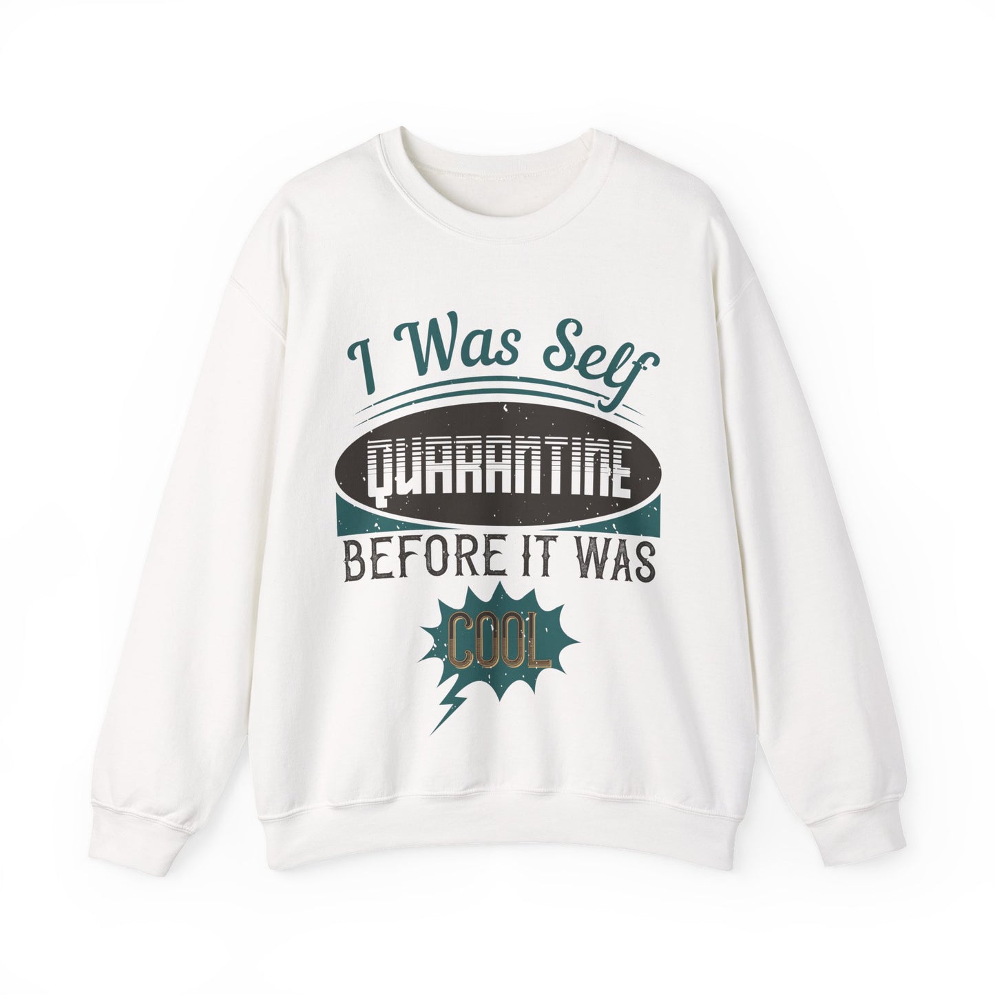 I was self-quarantine before it was cool-01 — Unisex Heavy Blend Crewneck (G18000)