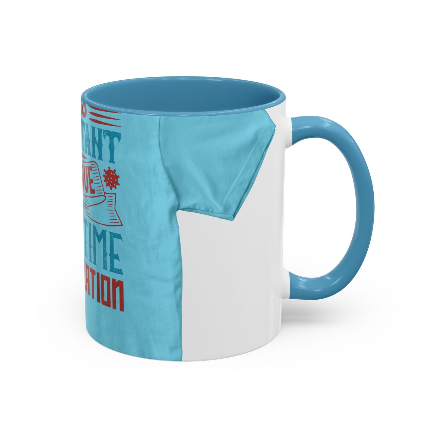 It's important to have quiet time and isolation — Accent Mug 11/15oz