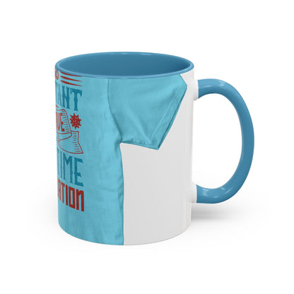 It's important to have quiet time and isolation — Accent Mug 11/15oz