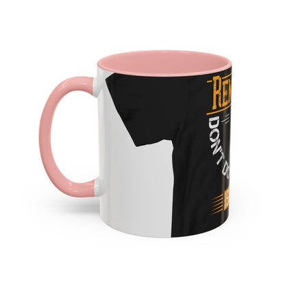 Remember you don't do anything in isolationn — Accent Mug 11/15oz