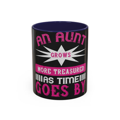 An aunt grows more treasured as time goes by — Accent Mug 11/15oz