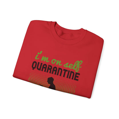 i'm on self quarantine 2020-01 — Unisex Heavy Blend Crewneck (G18000)