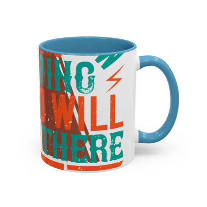 If you donΓÇÖt know where you are going (2) — Accent Mug 11/15oz