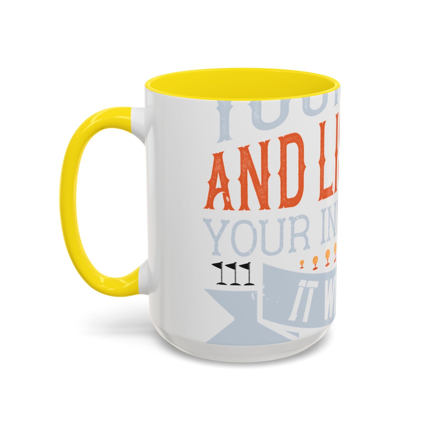 Stay true to yourself and listen to your inner voice. It will lead you to your dream-01 — Accent Mug 11/15oz