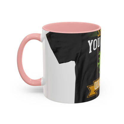 shut up you are in  quarantine — Accent Mug 11/15oz
