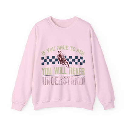 if you have to ask you will never understand!-01 — Unisex Heavy Blend Crewneck (G18000)