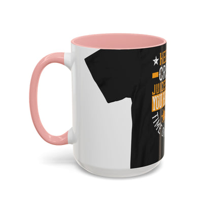 Keep those creative juices flowing. You have a lot of time on your hands! — Accent Mug 11/15oz