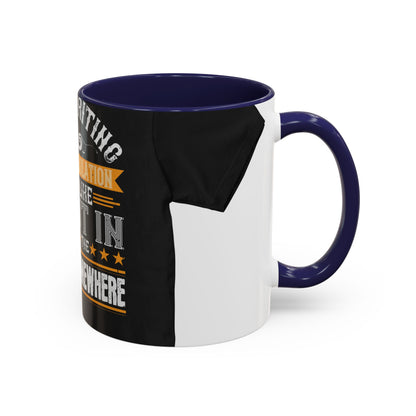 I like writing in total isolation like out in the woods somewhere — Accent Mug 11/15oz