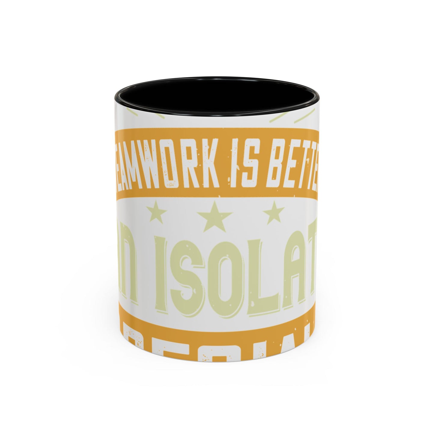 Teamwork is better than isolation, especially for a columnist-01 — Accent Mug 11/15oz