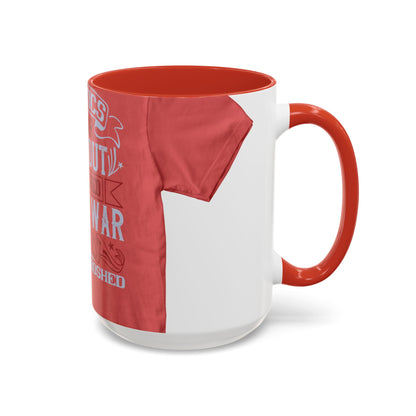 Politics is war without bloodshed, while war is politics with bloodshed — Accent Mug 11/15oz