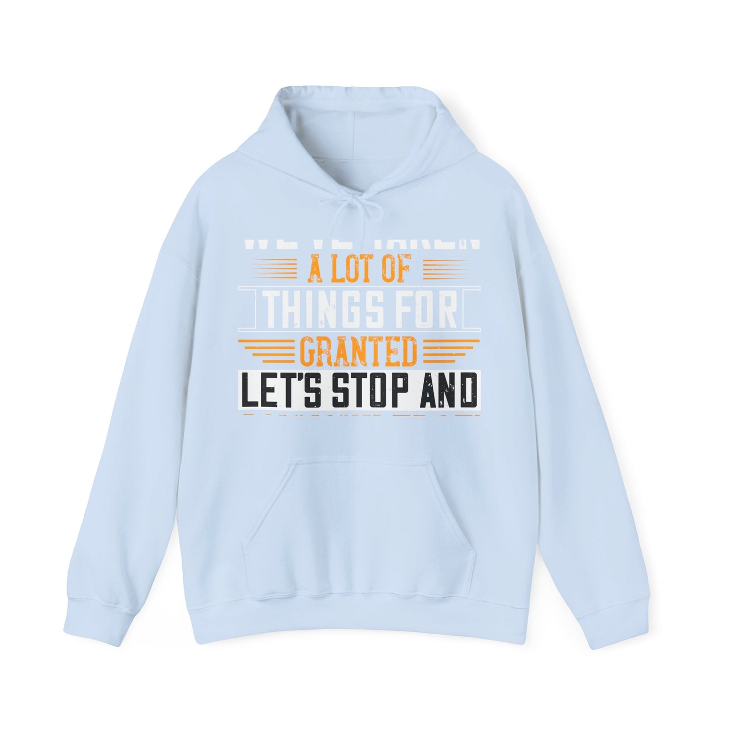WeΓÇÖve taken a lot of things for granted. LetΓÇÖs stop and acknowledge-01 — Unisex Heavy Blend Hoodie (G18500)