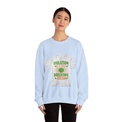 Isolation is a self-defeating dream — Unisex Heavy Blend Crewneck (G18000)