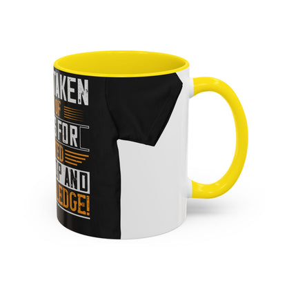 WeΓÇÖve taken a lot of things for granted. LetΓÇÖs stop and acknowledge — Accent Mug 11/15oz