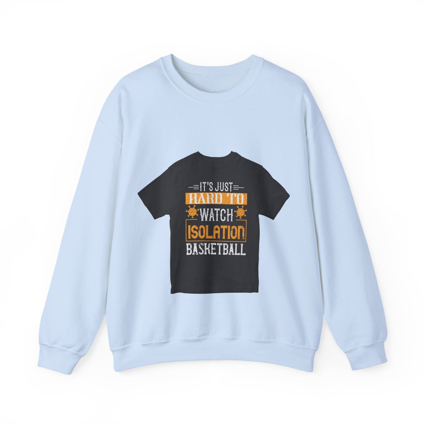It's just hard to watch isolation basketball — Unisex Heavy Blend Crewneck (G18000)