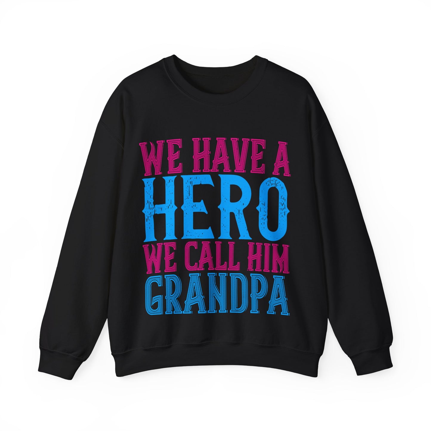 We have a hero, we call him grandpa-01 — Unisex Heavy Blend Crewneck (G18000)
