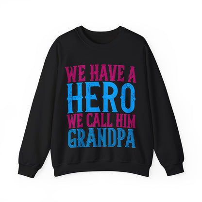 We have a hero, we call him grandpa-01 — Unisex Heavy Blend Crewneck (G18000)