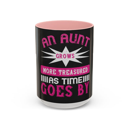 An aunt grows more treasured as time goes by — Accent Mug 11/15oz