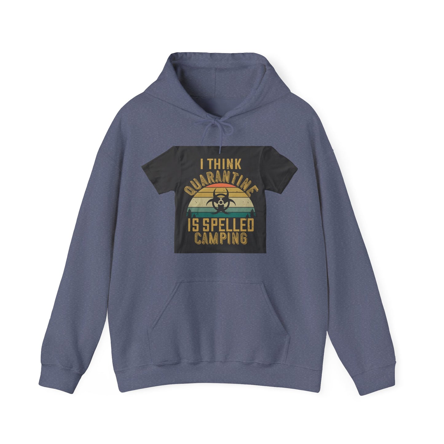 i think quarantine is spelled camping — Unisex Heavy Blend Hoodie (G18500)