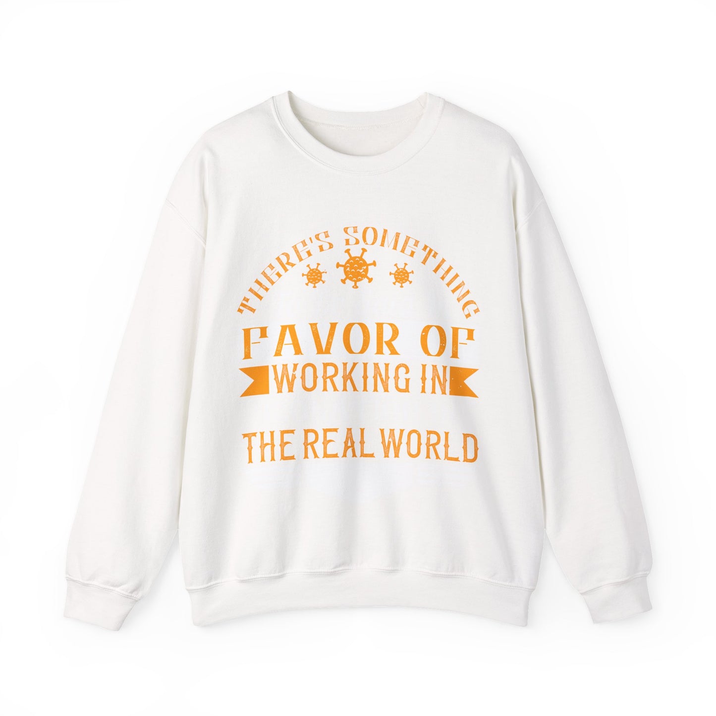There 's something to be said in favor of working in isolation in the real world-01 — Unisex Heavy Blend Crewneck (G18000)
