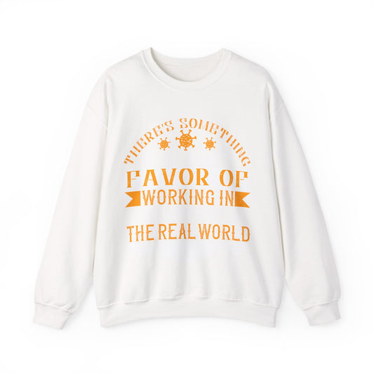 There 's something to be said in favor of working in isolation in the real world-01 — Unisex Heavy Blend Crewneck (G18000)