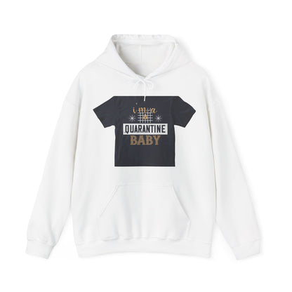iΓÇÖm quarantine baby — Unisex Heavy Blend Hoodie (G18500)