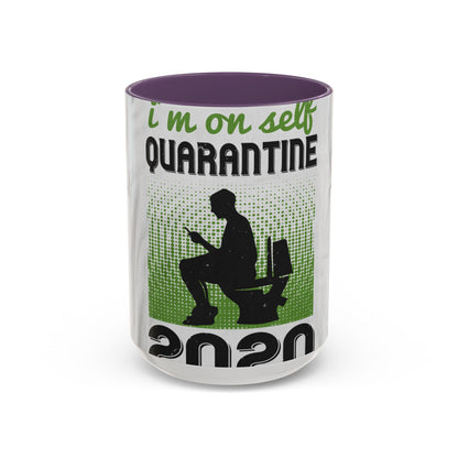 i'm on self quarantine 2020 — Accent Mug 11/15oz