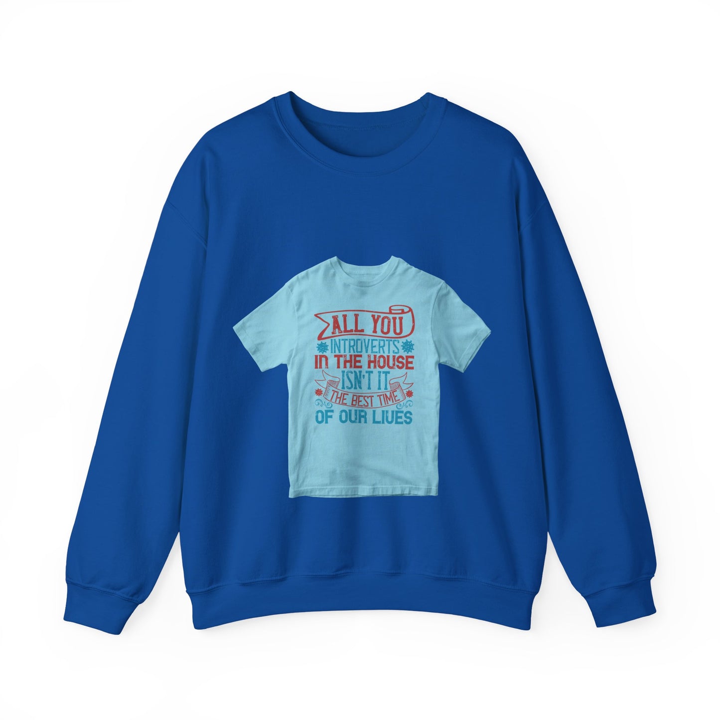 All you introverts in the house, isnΓÇÖt it the best time of our lives — Unisex Heavy Blend Crewneck (G18000)