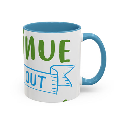 i canΓÇÖt continue to hang out with you-01 — Accent Mug 11/15oz