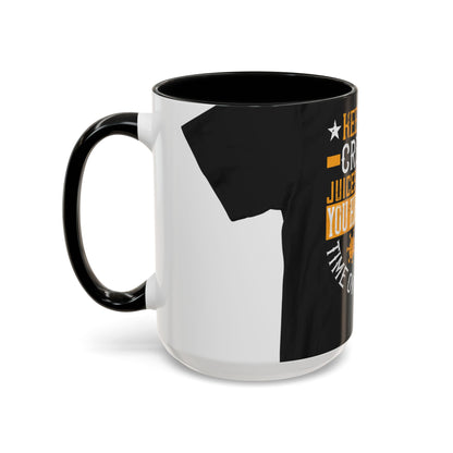 Keep those creative juices flowing. You have a lot of time on your hands! — Accent Mug 11/15oz