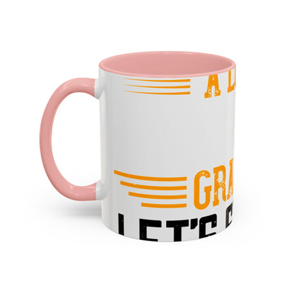 WeΓÇÖve taken a lot of things for granted. LetΓÇÖs stop and acknowledge-01 — Accent Mug 11/15oz
