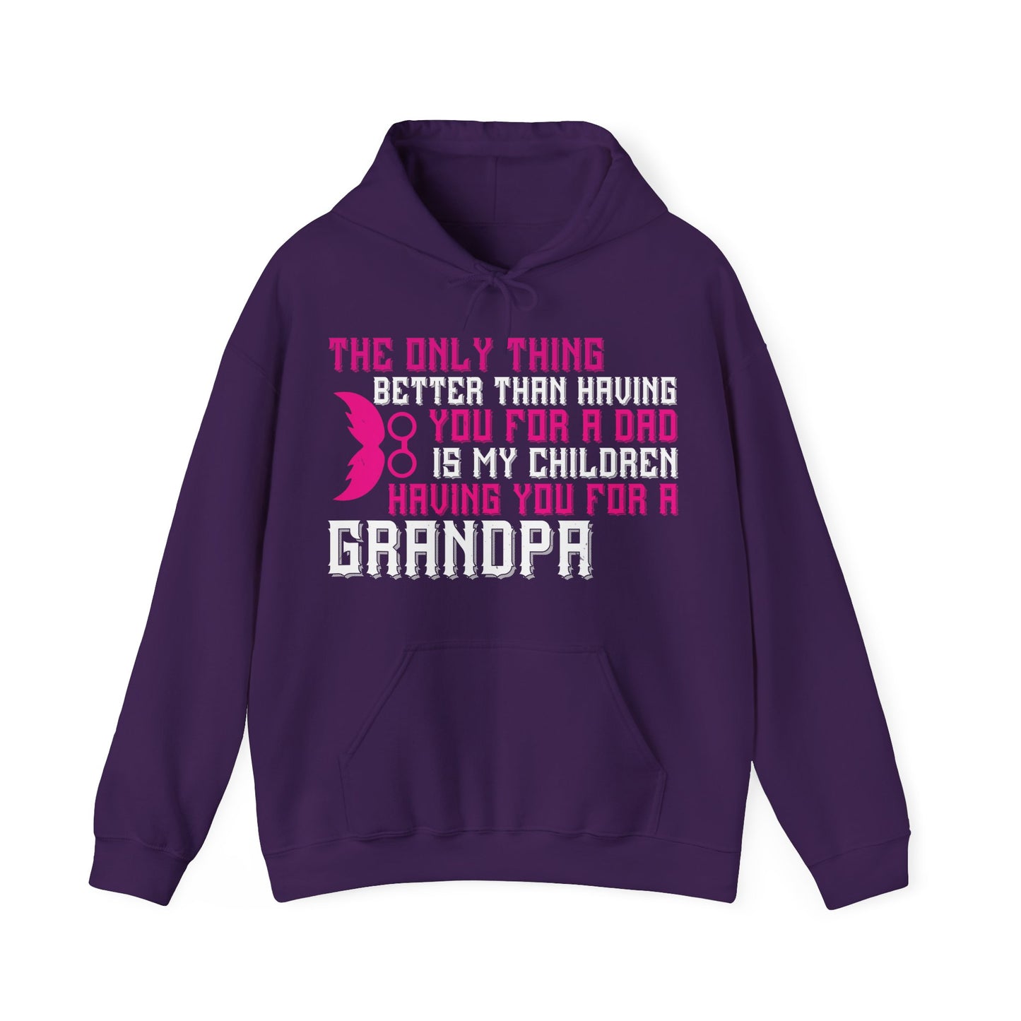 The only thing better than having you for a dad-01 — Unisex Heavy Blend Hoodie (G18500)