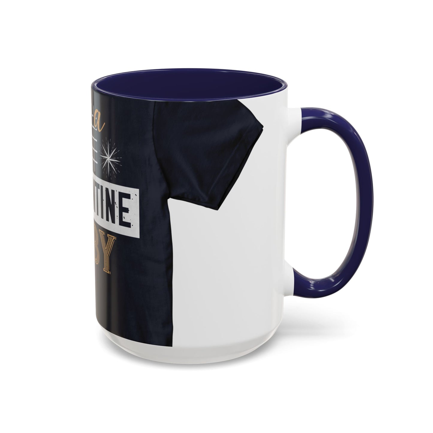 iΓÇÖm quarantine baby — Accent Mug 11/15oz