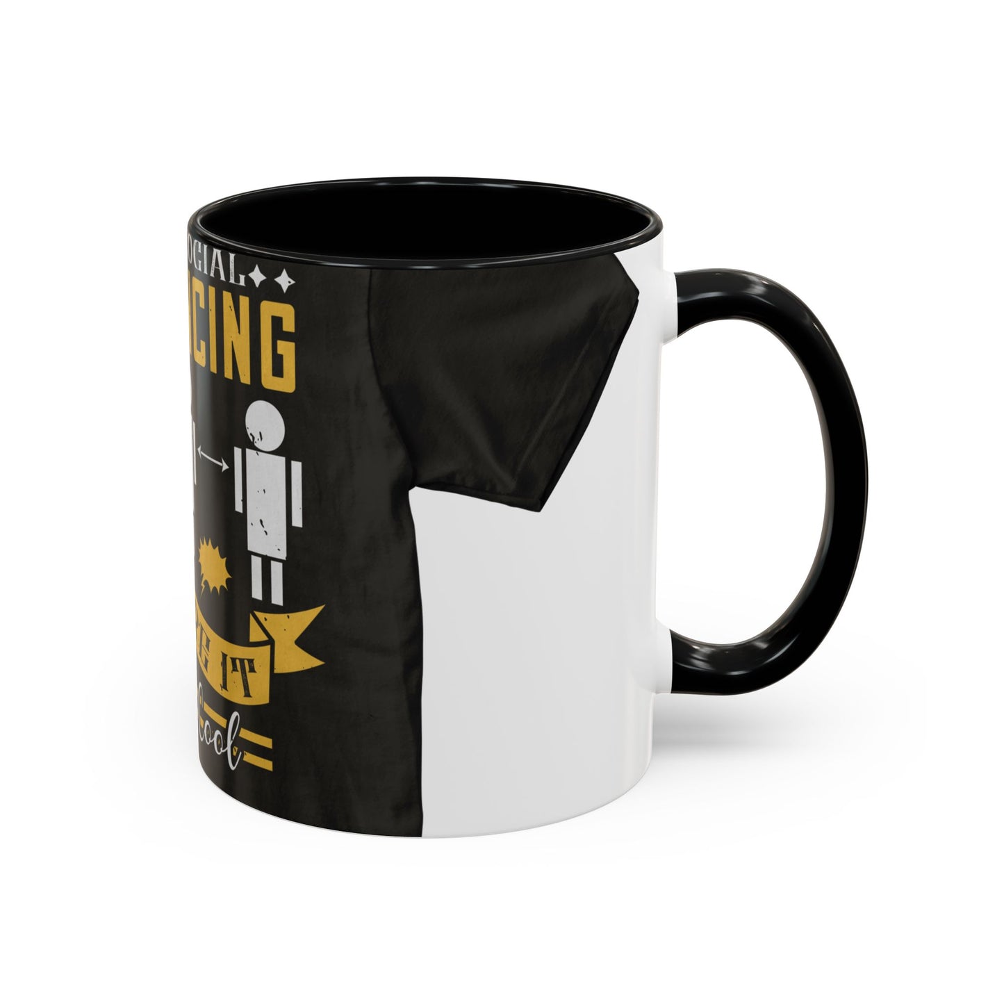 I was social distancing before it was coo — Accent Mug 11/15oz