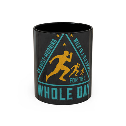 An early-morning walk is a blessing for the whole day-0 — Accent Mug 11/15oz